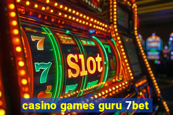 casino games guru 7bet